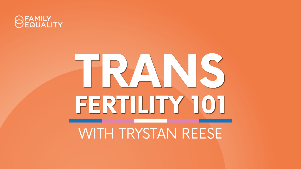 Trans Fertility 101