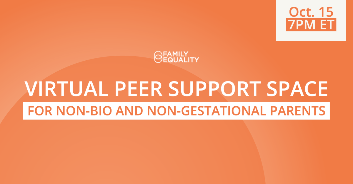 Virtual Peer Support Space for Nonbio and Non-gestational Parents on Oct 15 at 7PM